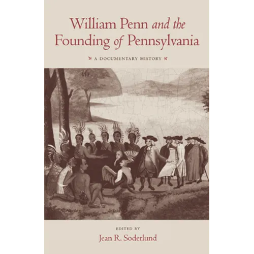 William Penn and the Founding of Pennsylvania, 1680-1684: A Documentary History - Paperback