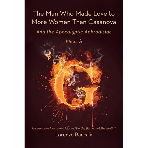 The Man Who Made Love to More Women Than Casanova: And the Apocalyptic Aphrodisiac - Paperback