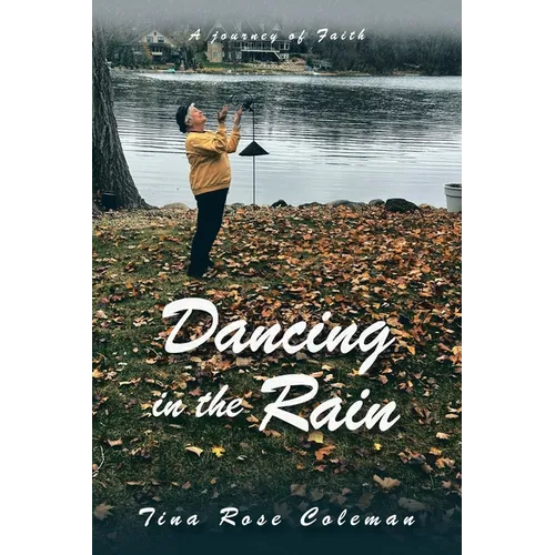 Dancing in the Rain: A Journey of Faith - Paperback