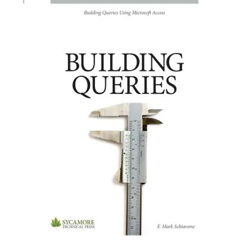 Building Queries: Using Microsoft Access 2010 - Paperback