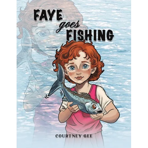 Faye Goes Fishing - Paperback