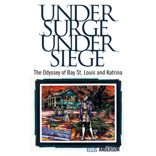 Under Surge, Under Siege: The Odyssey of Bay St. Louis and Katrina - Paperback