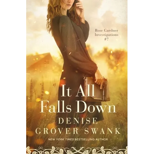 It All Falls Down: Rose Gardner Investigations #7 - Paperback