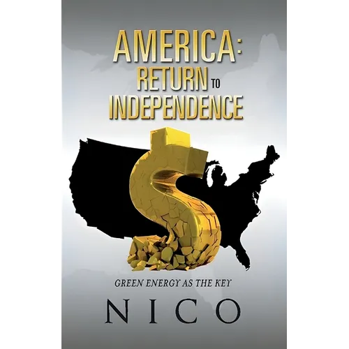 America: Return to Independence: Green Energy as the Key - Paperback
