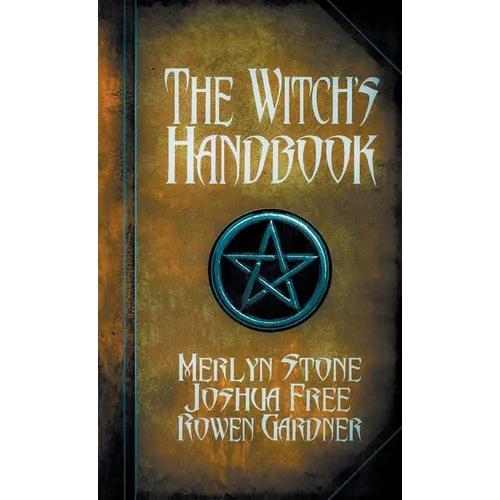 The Witch's Handbook: A Complete Grimoire of Witchcraft - Hardcover