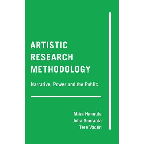 Artistic Research Methodology: Narrative, Power and the Public - Paperback