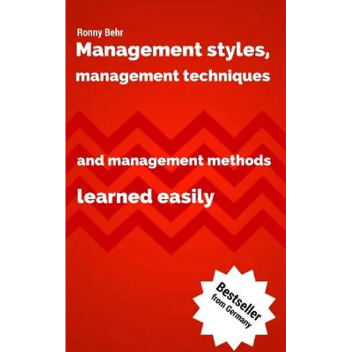 Management styles, management techniques and management methods learned easily - Paperback