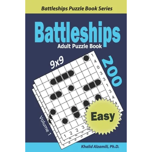 Battleships Adult Puzzle Book: 200 Easy (9x9) Puzzles - Paperback