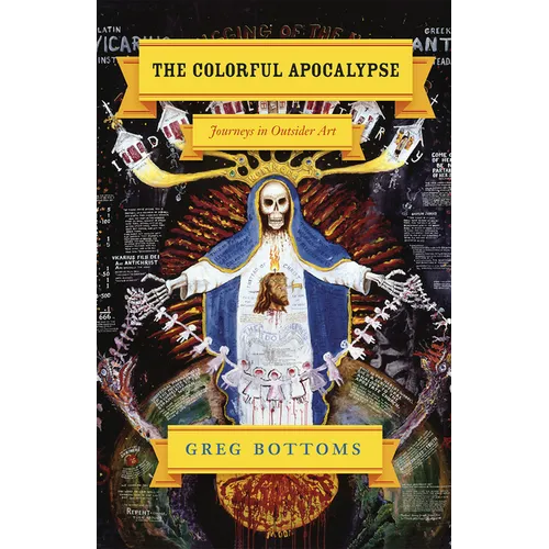 The Colorful Apocalypse: Journeys in Outsider Art - Paperback