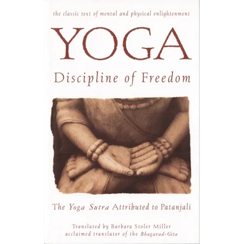 Yoga: Discipline of Freedom: The Yoga Sutra Attributed to Patanjali - Paperback