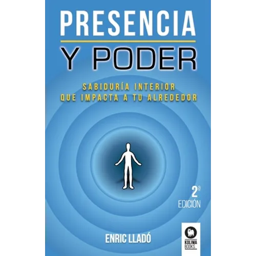 Presencia y poder: Sabiduría interior que impacta a tu alrededor - Paperback