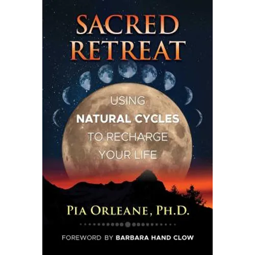 Sacred Retreat: Using Natural Cycles to Recharge Your Life - Paperback