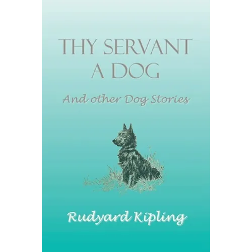 Thy Servant a Dog and Other Dog Stories - Paperback