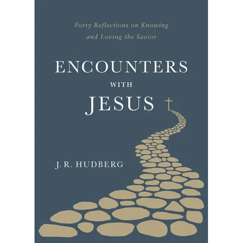 Encounters with Jesus: Forty Reflections on Knowing and Loving the Savior - Paperback