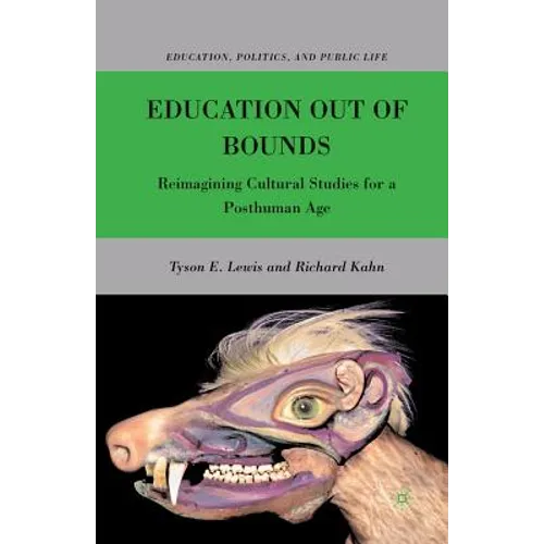 Education Out of Bounds: Reimagining Cultural Studies for a Posthuman Age - Paperback