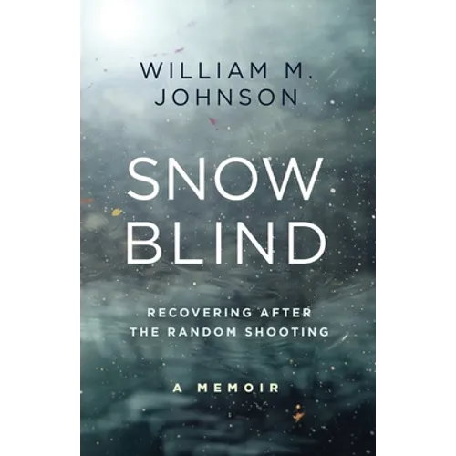 SnowBlind: Recovering After the Random Shooting - Paperback