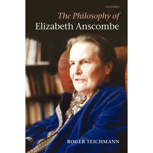 The Philosophy of Elizabeth Anscombe - Paperback