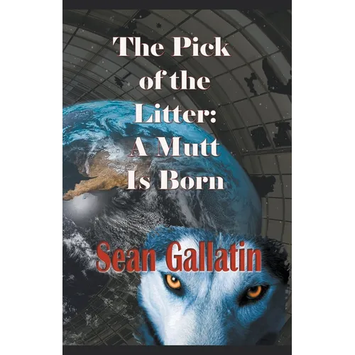 The Pick of the Litter: A Mutt Is Born - Paperback