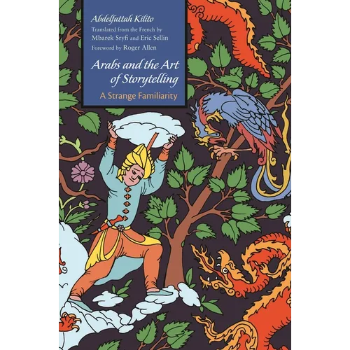 Arabs and the Art of Storytelling: A Strange Familiarity - Hardcover