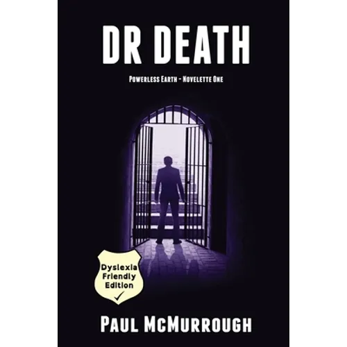 Dr Death (Powerless Earth - Novelette One) - Dyslexia Friendly Edition - Paperback