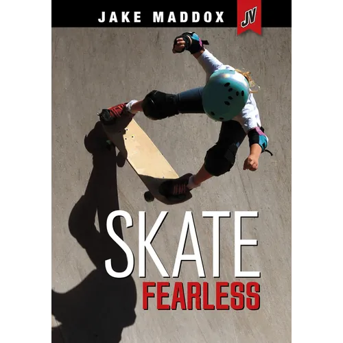 Skate Fearless - Hardcover