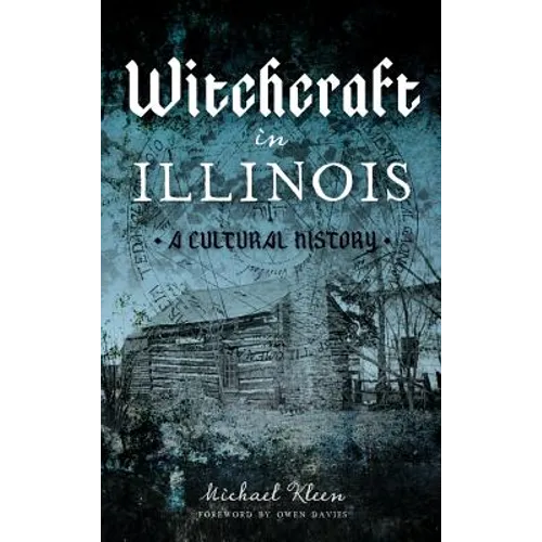 Witchcraft in Illinois: A Cultural History - Hardcover