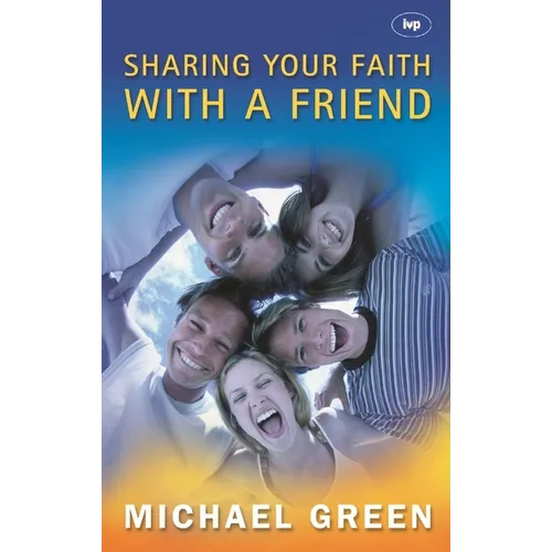 Sharing Your Faith with a Friend: Simple Steps to Introducing Jesus - Paperback