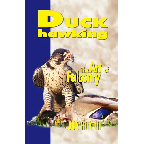 Duck Hawking: The Art of Falconry - Paperback