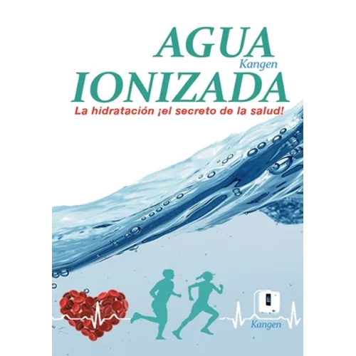Agua Ionizada: la hidratación ¡el secreto de la salud! - Paperback