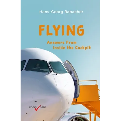 Flying: Answers From Inside the Cockpit - Paperback