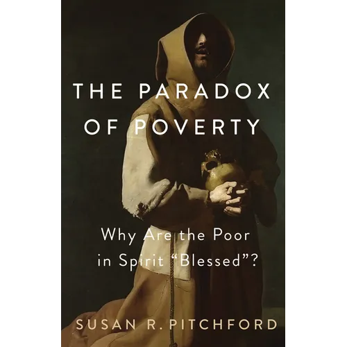 Paradox of Poverty: Why Are the Poor in Spirit "Blessed"? - Paperback