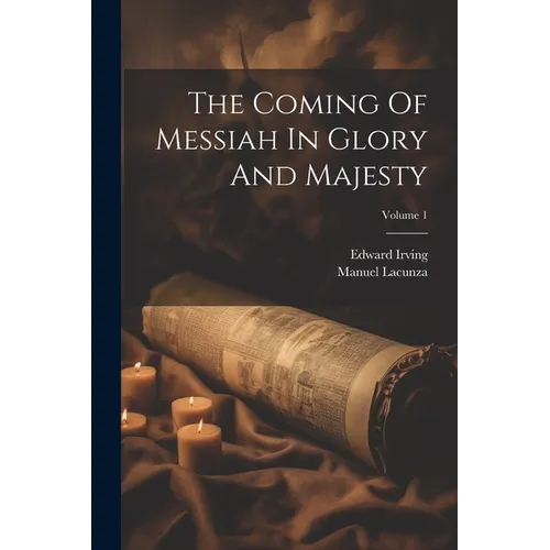 The Coming Of Messiah In Glory And Majesty; Volume 1 - Paperback