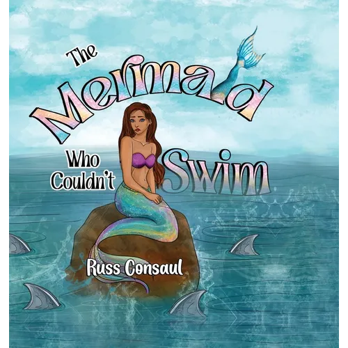 The Mermaid Who Couldn't Swim - Hardcover