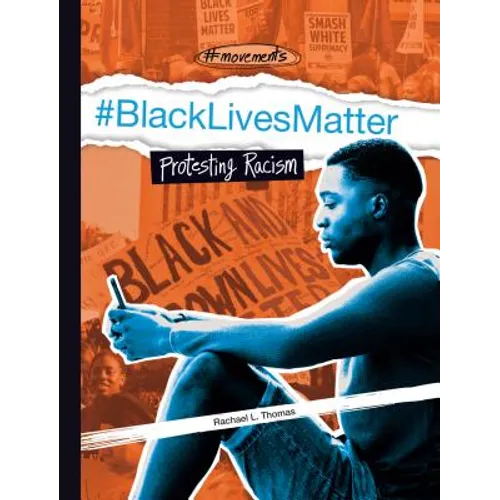 #Blacklivesmatter: Protesting Racism: Protesting Racism - Library Binding