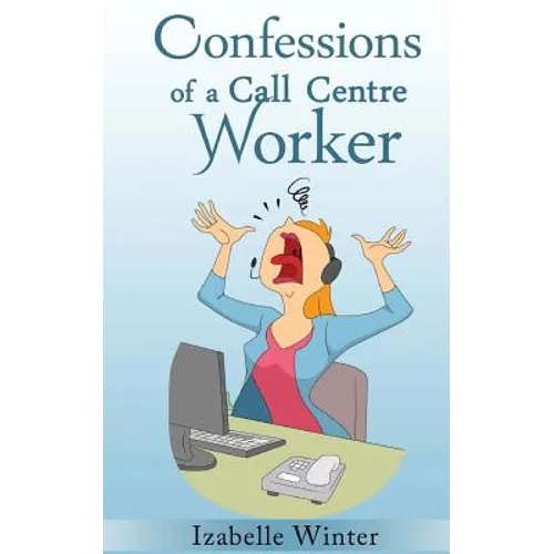 Confessions of a Call Centre Worker - Paperback
