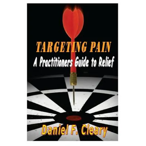 Targeting Pain: A Practitioners Guide to Relief - Paperback