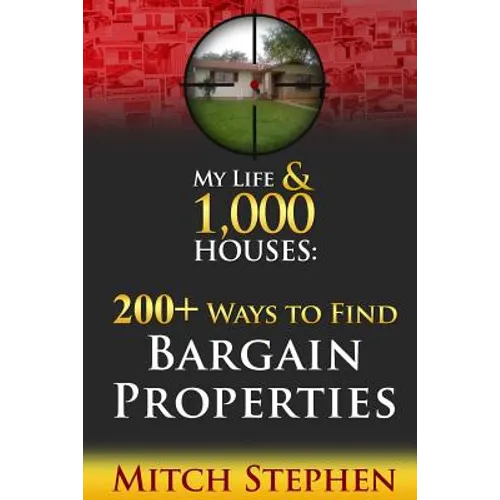My Life & 1,000 Houses - 200+ Ways to Find Bargain Properties - Paperback
