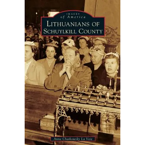 Lithuanians of Schuylkill County - Hardcover