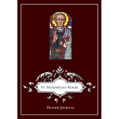 St Maximilian Kolbe Prayer Journal - Paperback