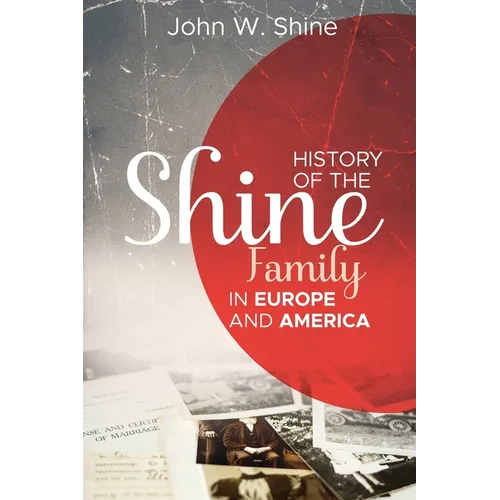History of the Shine Family in Europe and America - Paperback