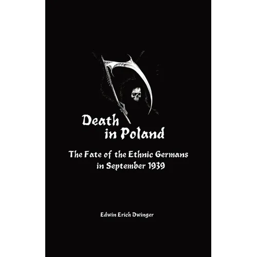 Death in Poland: The Fate of the Ethnic Germans in September 1939 - Paperback