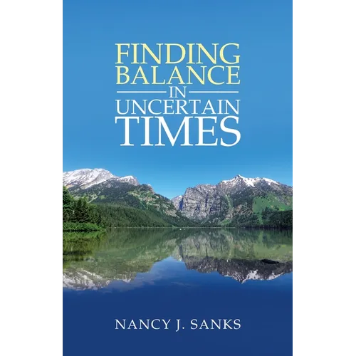 Finding Balance in Uncertain Times - Paperback