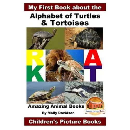 My First Book about the Alphabet of Turtles & Tortoises - Amazing Animal Books - Children's Picture Books - Paperback