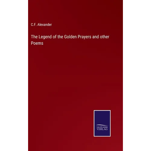 The Legend of the Golden Prayers and other Poems - Hardcover