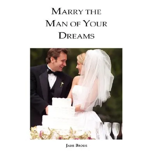 Marry the Man of Your Dreams - Paperback