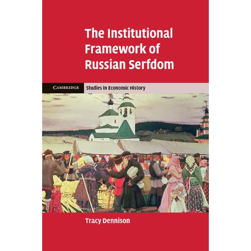 The Institutional Framework of Russian Serfdom - Paperback
