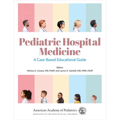 Pediatric Hospital Medicine: A Case-Based Educational Guide Volume 1 - Paperback