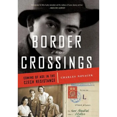 Border Crossings: Coming of Age in the Czech Resistance - Hardcover