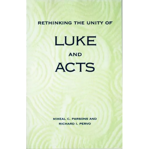 Rethinking the Unity of Luke and Acts - Paperback