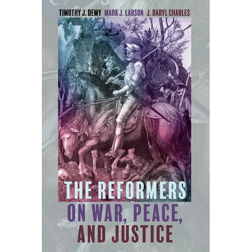 The Reformers on War, Peace, and Justice - Paperback